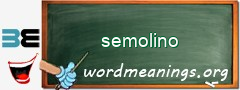WordMeaning blackboard for semolino